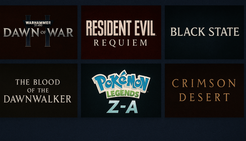 My top picks from Gamescom 2025 featuring six upcoming games: Warhammer 40,000 Dawn of War IV, Resident Evil Requiem, Black State, The Blood of the Dawnwalker, Pokémon Legends Z-A, and Crimson Desert